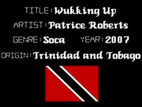 Patrice Roberts - Wukking Up - Trinidad Soca Music