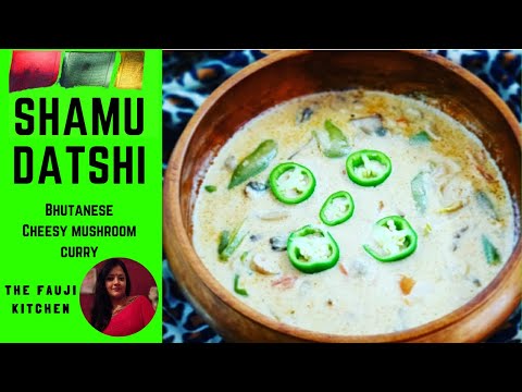 Bhutanese Shamu Datshi, Ultimate Cheesy Mushroom Curry | The Fauji Kitchen