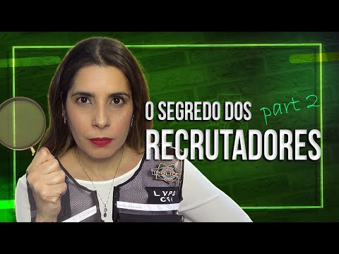 SEGREDOS DOS RECRUTADORES - parte 2 * Será que eles querem prejudicar os candidatos?