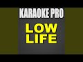 Low Life (Originally Performed by Future feat. The Weeknd)