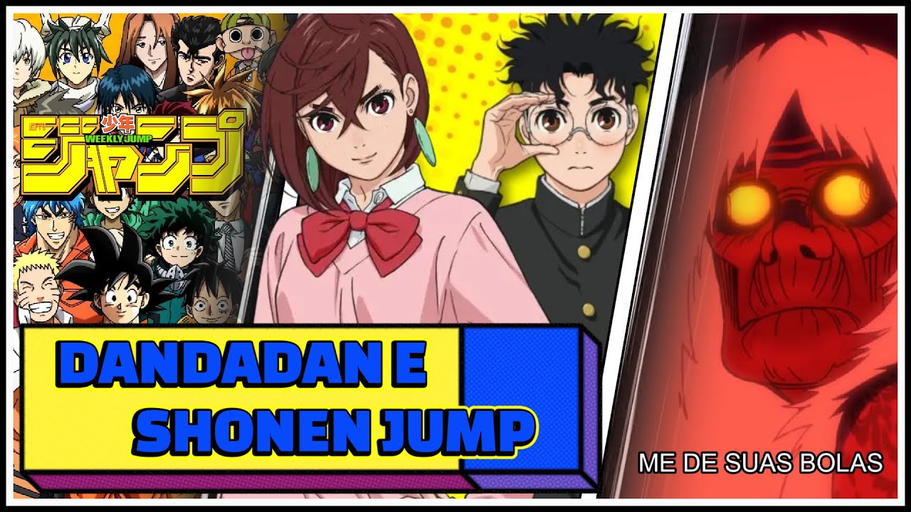 DANDADAN CHEGOU PRA ROUBAR SUAS BOLAS! Mas e a Shonen Jump?