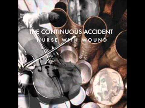 Nurse With Wound ‎- The Continuous Accident