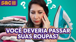 Não passar roupa faz mal pra saúde?