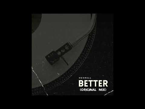 Henrell - Better (Original Mix)