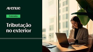 Como funciona a TRIBUTAÇÃO de investimentos no EXTERIOR? Perguntas frequentes respondidas