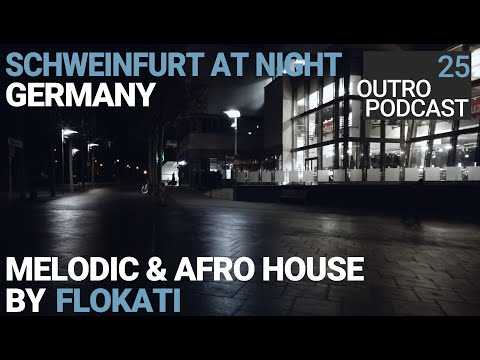 Outro 25: Flokati | Schweinfurt At Night | Melodic Afro House Tech House