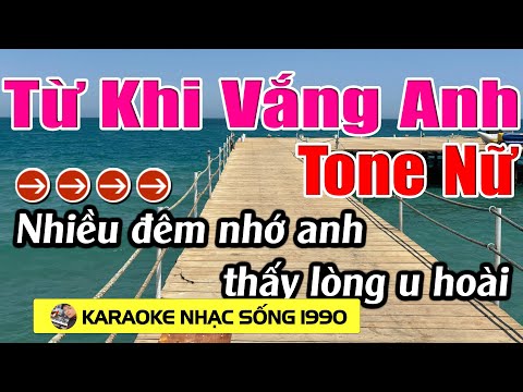 Từ Khi Vắng Anh - Karaoke Tone Nữ - Karaoke Nhạc Sống 1990 - Beat Mới