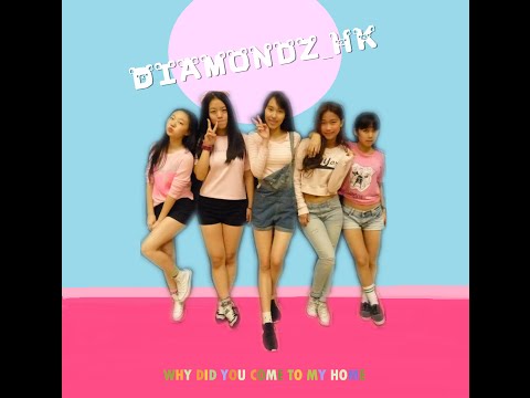 Minx -  "Why did you come to my home (우리 집에 왜 왔니?)" Dance Cover By DiamondzHK
