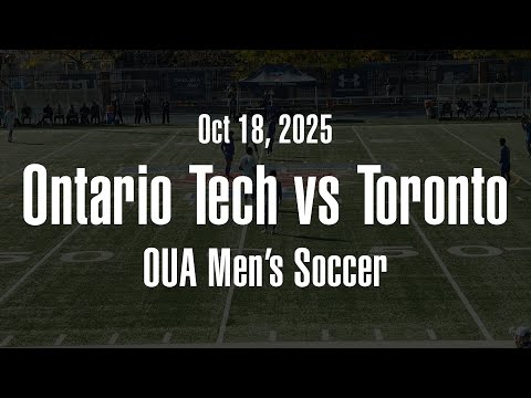 2025 / OUA Men's Soccer / Quarterfinal: Ontario Tech vs Toronto