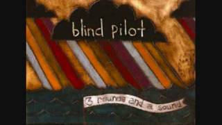 Blind Pilot - Things I Cannot Recall