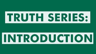 Truth and Transparency Series: Introduction