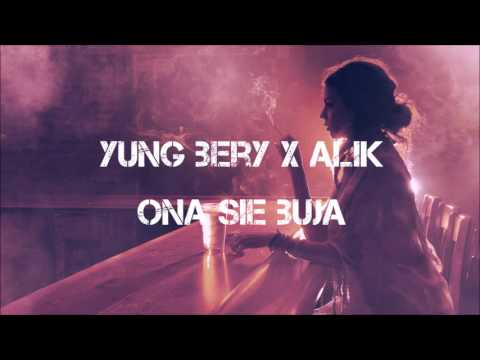 yung bery x alik - ona sie buja