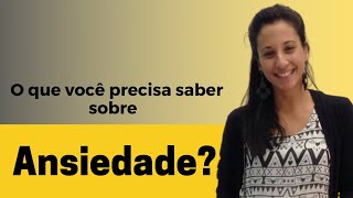 O que é ansiedade, Quais os sintomas da ansiedade, Entenda tudo sobre ansiedade