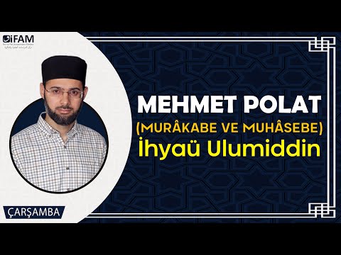 İslami Hayat Okulu 2 | İhyâ-ü Ulûmiddîn 12 [ MURÂKABE VE MUHÂSEBE ] | Mehmet Polat