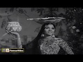 SAYONI MERA MAHI MERE BHAAG JAGAWAN SuperHit NOOR JEHAN PAKISTANI FILM MASTANA MAHI