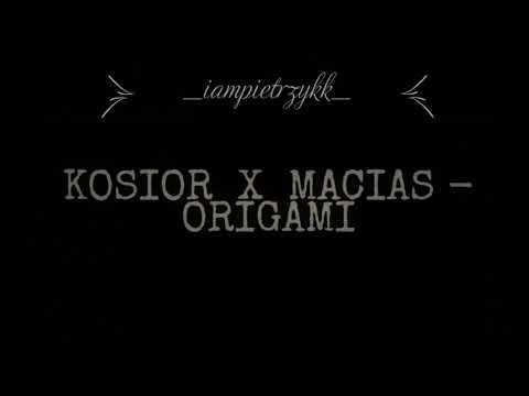 [1hour] KOSIOR X MACIAS - ORIGAMI
