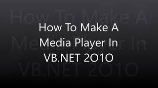 How To Make A Media Player Application In Visual Basic 2010