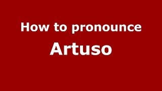 How to pronounce Artuso