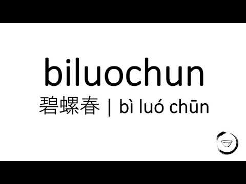 How to Pronounce Tea Names in Mandarin Chinese: Bi Luo Chun 碧螺春