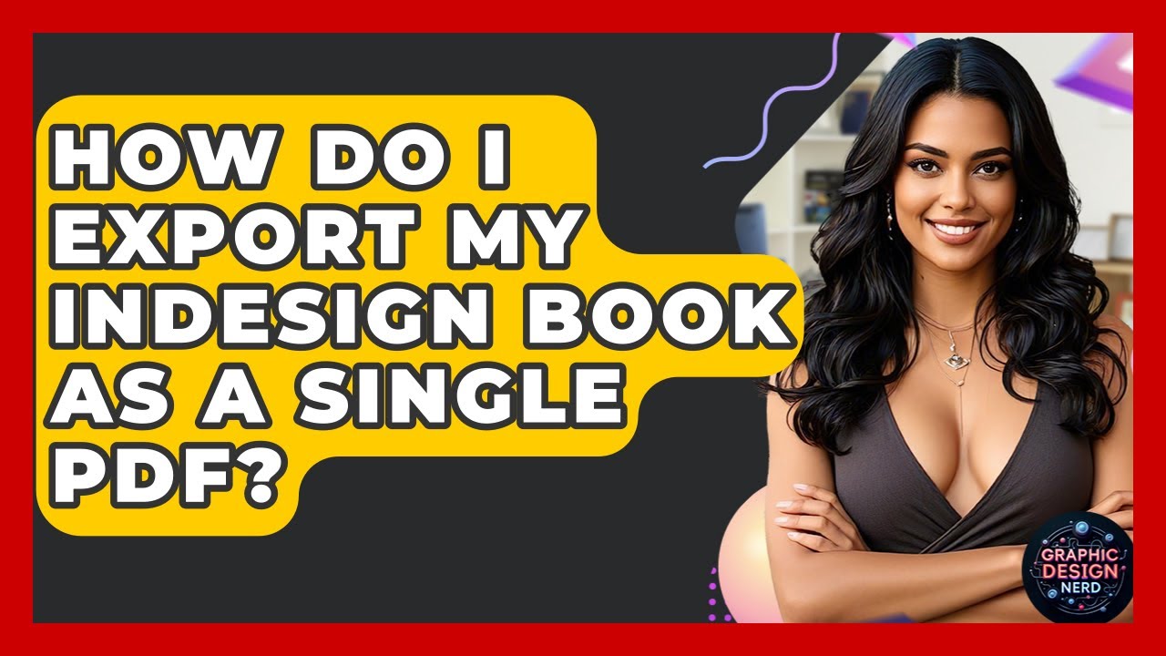 How Do I Export My InDesign Book As A Single PDF? - Graphic Design Nerd