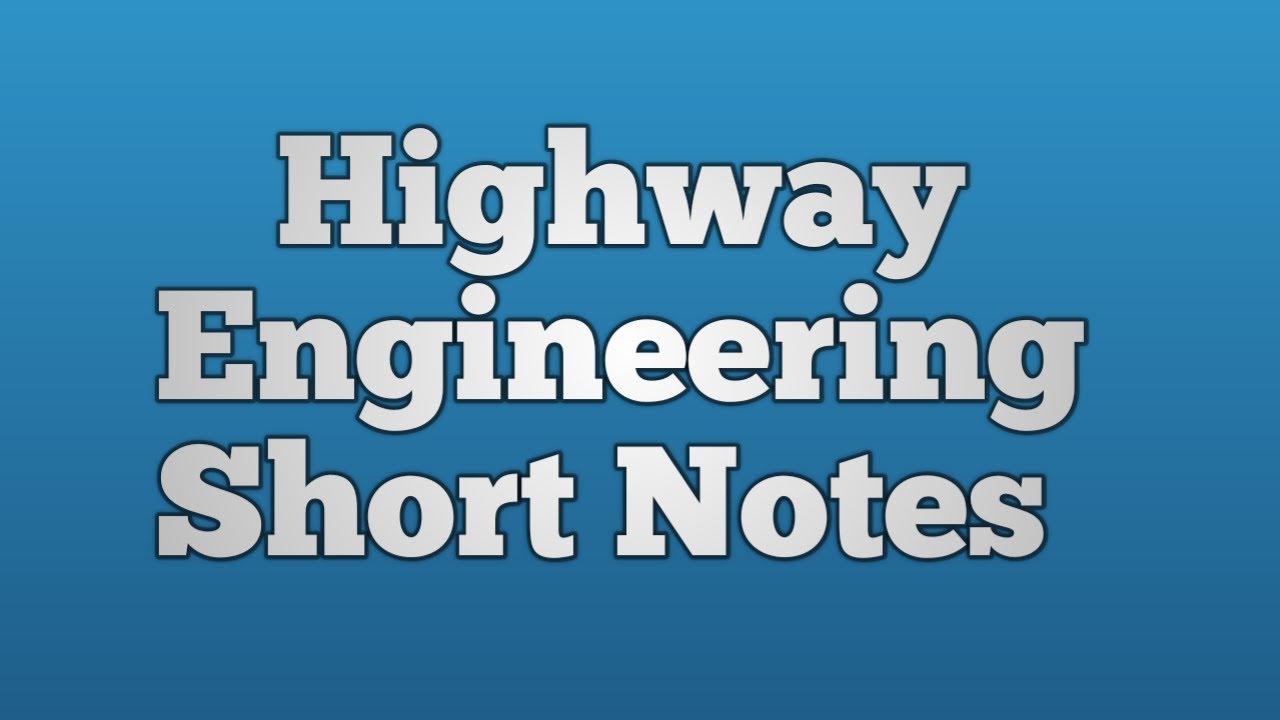 Highway Engineering Short Notes