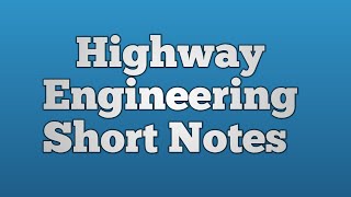 Highway Engineering Short Notes