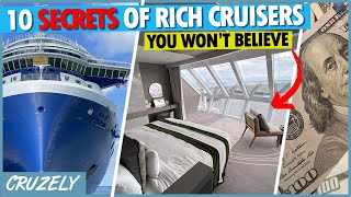 10 Secrets of Rich Cruisers That You Won't Believe