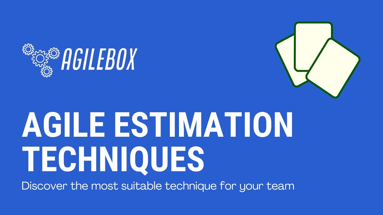 5 Popular Agile Estimation Techniques | AgileBox
