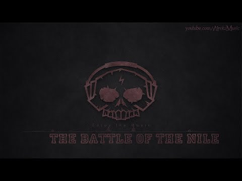 The Battle Of The Nile by Grant Newman - [Epic Classical Music]