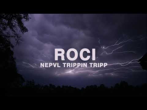 Trippin x Nepvl x Tripp - Roci
