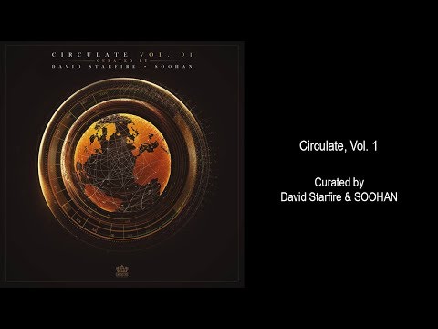 Circulate Vol  1 - Curated by David Starfire & SOOHAN (Full Album)