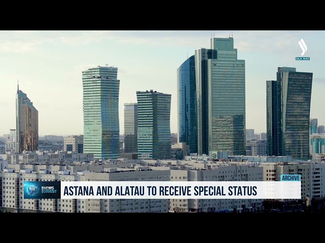 Astana and Alatau to receive special status