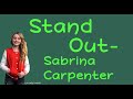 Stand Out With Lyrics Sabrina Carpenter