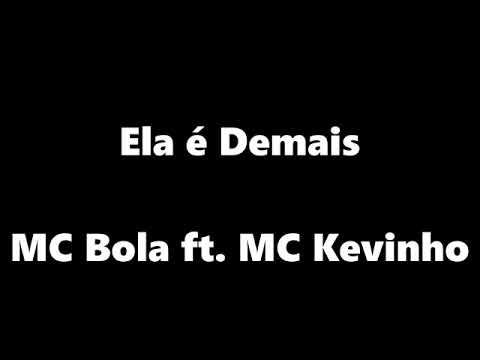 MC Kevinho e MC Bola - Ela é Demais (Letra)