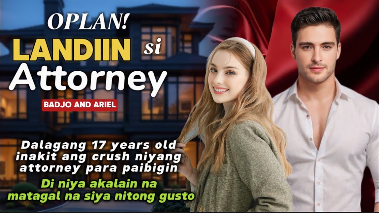DALAGANG 17YRS OLD INAKIT ANG CRUSH NIYANG ATTORNEY PARA PAIBIGIN DI NIYA AKALAIN NA GUSTO DIN SIYA