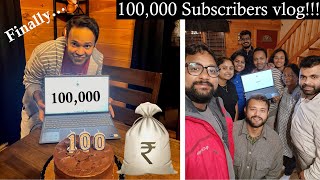 100K Subscribers Vlog | आखिर वो दिन आ ही गया!