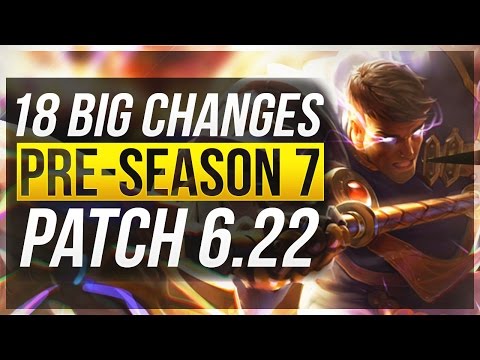 18 BIG CHANGES & NEW OP CHAMPS - Pre-Season 7 | Patch 6.22 - League of Legends