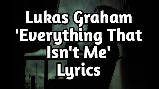 Lukas Graham - Everything That Isn't Me (Lyrics🎵)