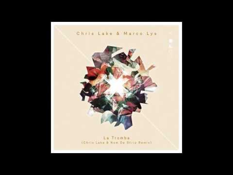 Chris Lake & Marco Lys - La Tromba (Chris Lake & Nom De Strip Remix)