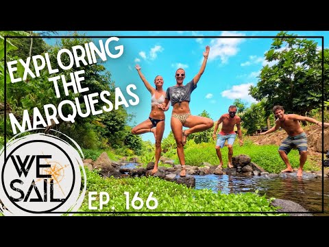 WE Sail & Explore the Remote Islands of the Marquesas in French Polynesia | Episode 166