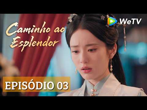 Caminho ao Esplendor | Episódio 03 | A melhor amiga a deixa sem álibi | Ding Yuxi e Deng Enxi