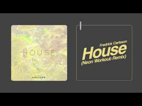 Fredrick Carlsson - House (Neon Workout Remix)