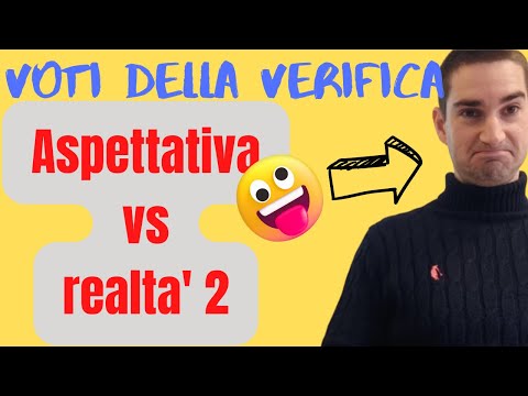 Aspettativa vs realtà 2 : riporto le verifiche nella 2C... hanno esagerato!!