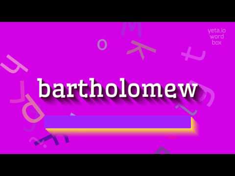 BARTHOLOMEW - HOW TO PRONOUNCE BARTHOLOMEW?