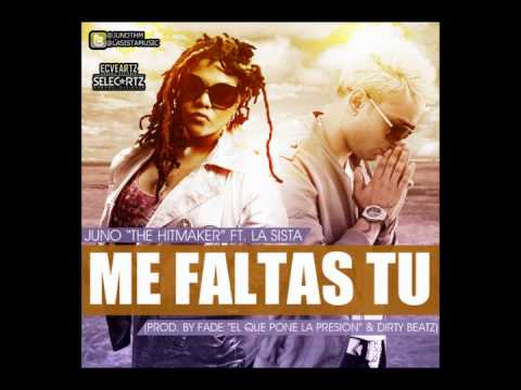 Juno The Hitmaker Ft. La Sista - Me Faltas Tu *New Song 2011* *Nueva Cancion 2011*