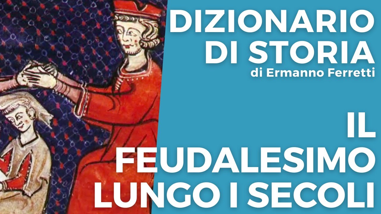 Il feudalesimo lungo i secoli