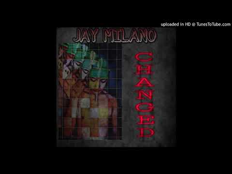 Jay Milano "CHANGED" (OFFICIAL AUDIO)