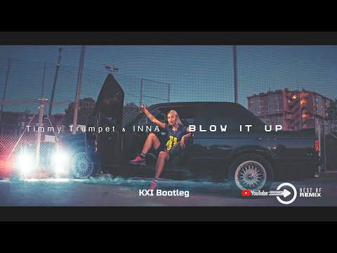 Timmy Trumpet & INNA - Blow It Up (KXI Bootleg) 2k23