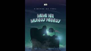 Kibonge wa Yesu - Mimi na Mungu Wangu (Official Vi