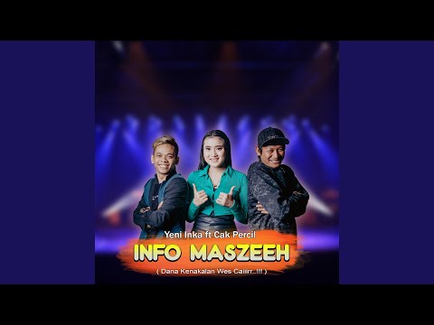 INFO MASZEHH (feat. CAK PERCIL)